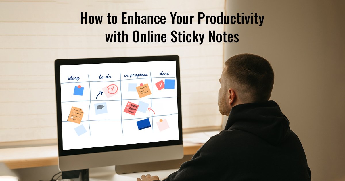 How to Use Online Sticky Notes for Effective Organization