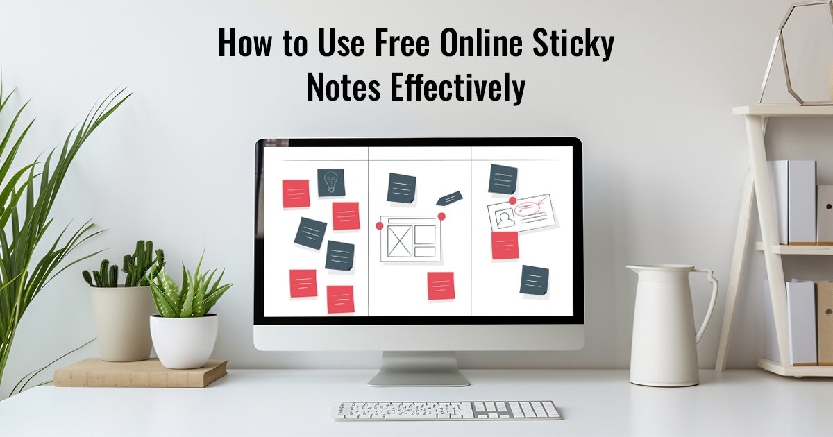 How to Use Free Online Sticky Notes Effectively